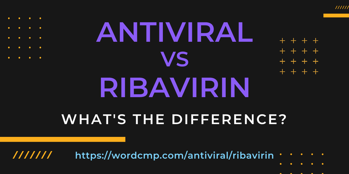 Difference between antiviral and ribavirin