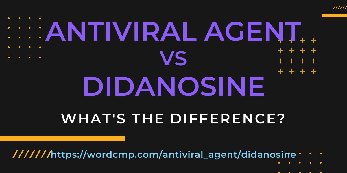 Difference between antiviral agent and didanosine