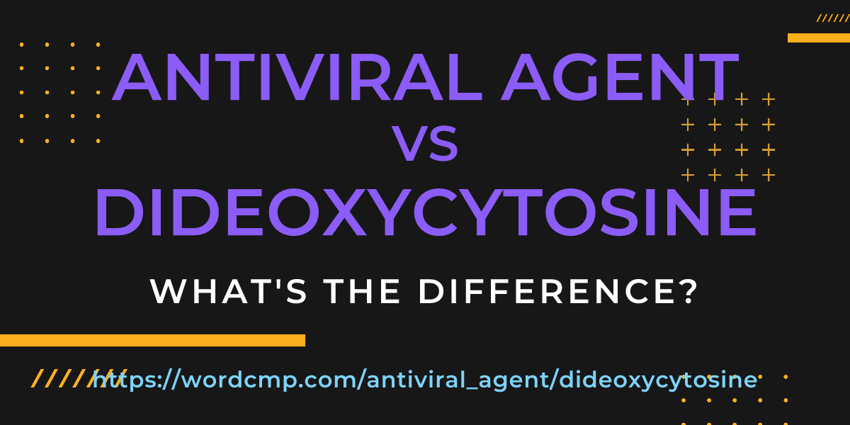Difference between antiviral agent and dideoxycytosine