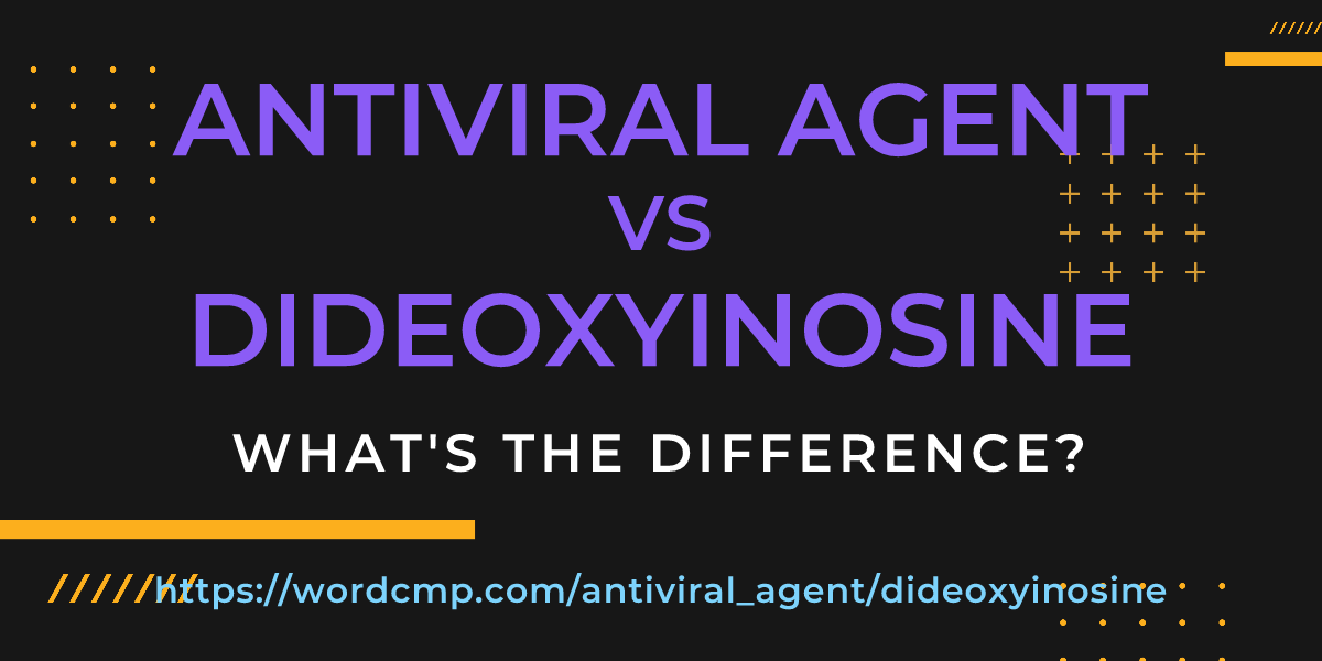 Difference between antiviral agent and dideoxyinosine