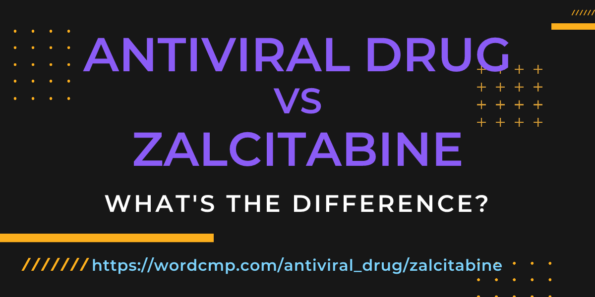 Difference between antiviral drug and zalcitabine