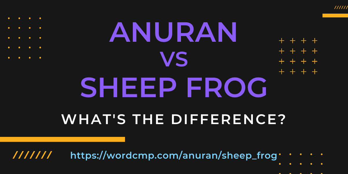 Difference between anuran and sheep frog