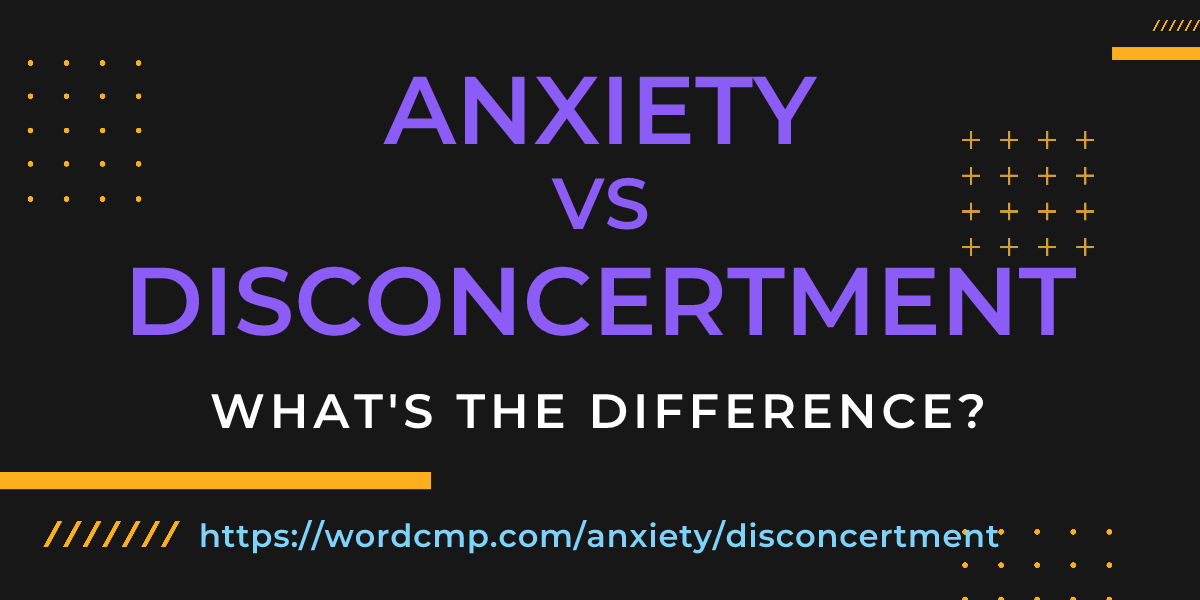 Difference between anxiety and disconcertment