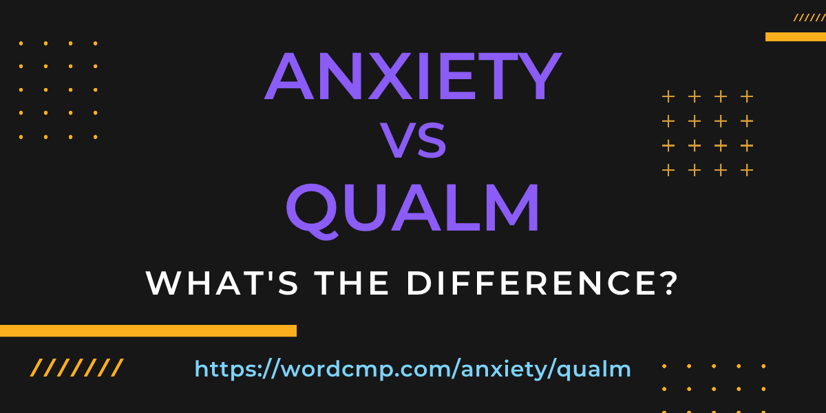 Difference between anxiety and qualm