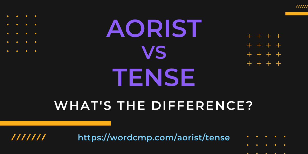 Difference between aorist and tense