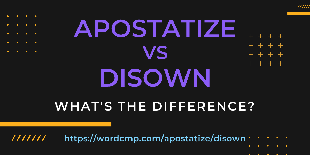 Difference between apostatize and disown