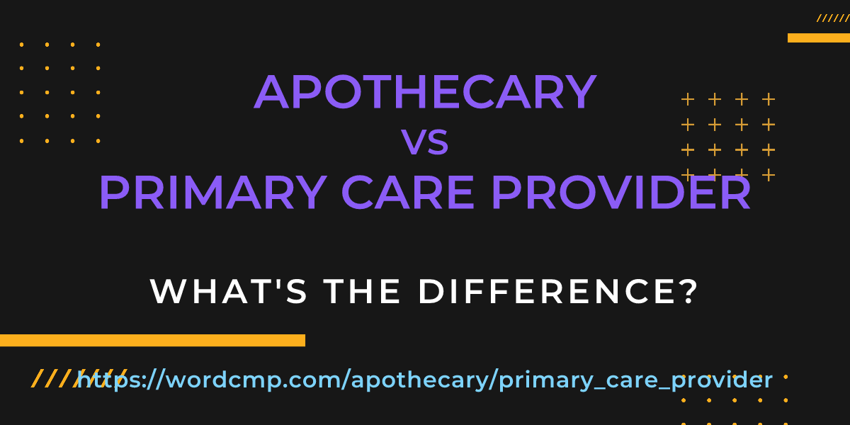 Difference between apothecary and primary care provider