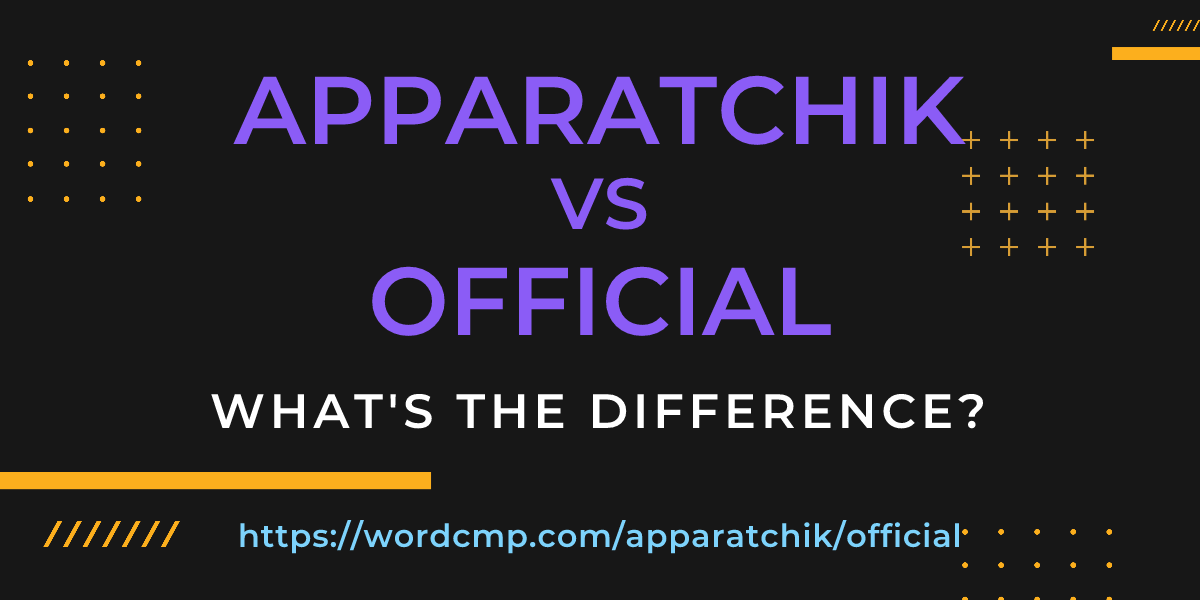 Difference between apparatchik and official