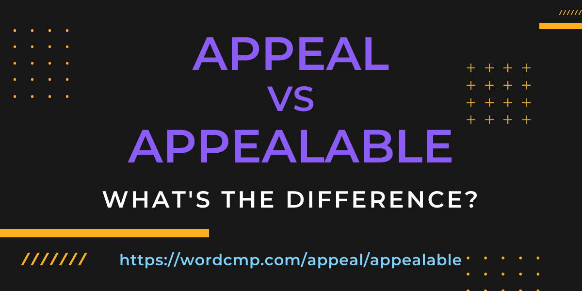 Difference between appeal and appealable