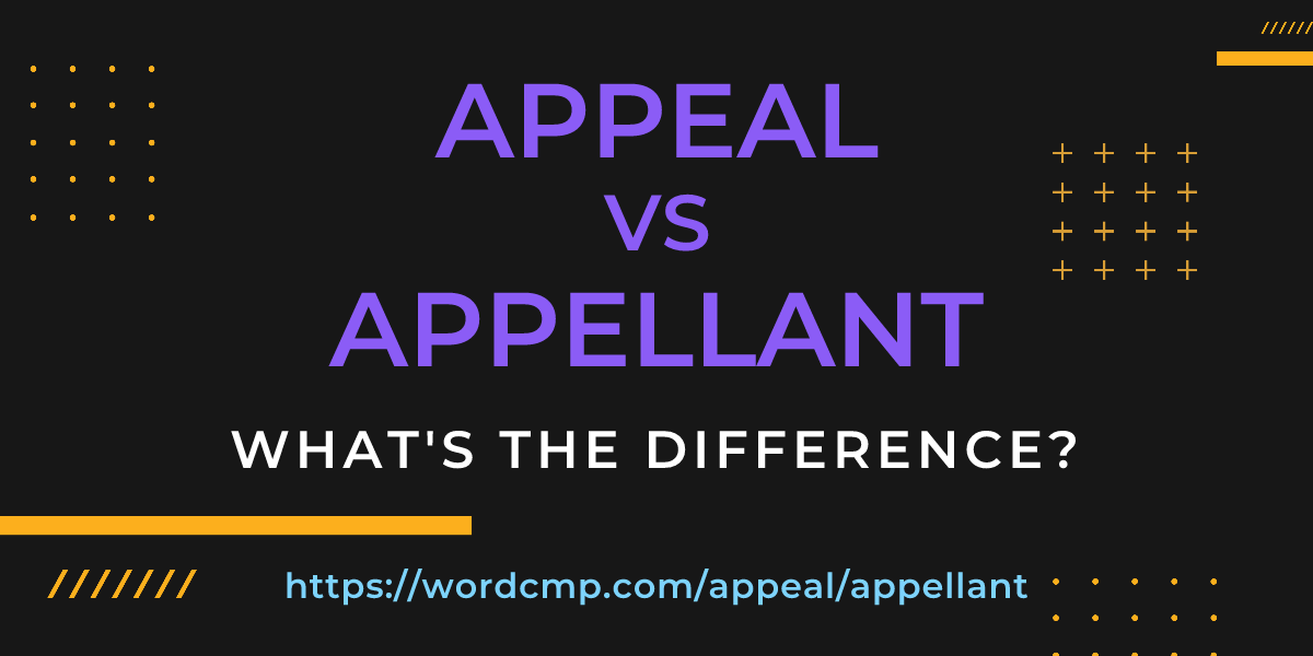 Difference between appeal and appellant