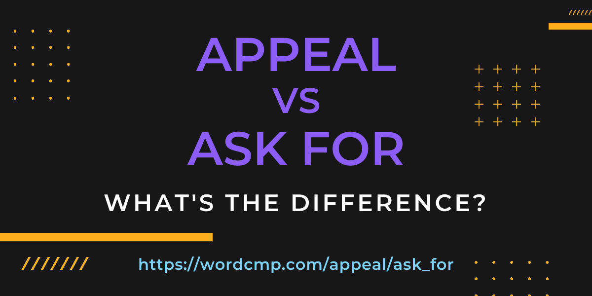 Difference between appeal and ask for