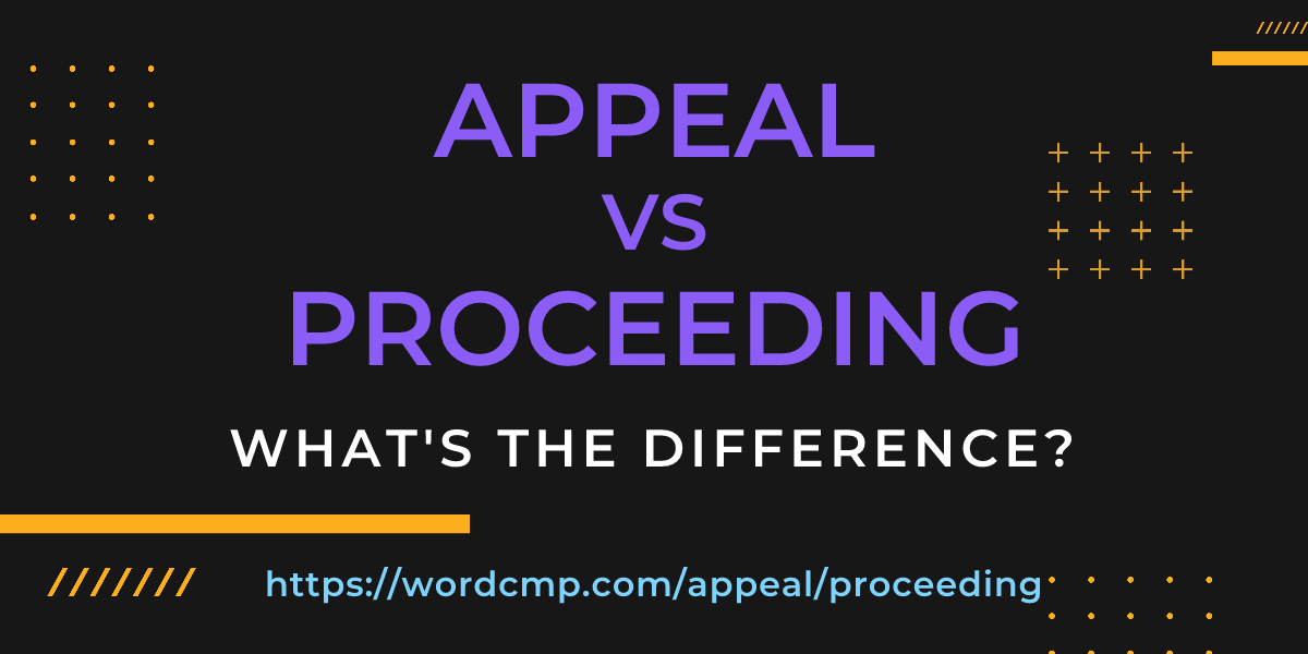 Difference between appeal and proceeding