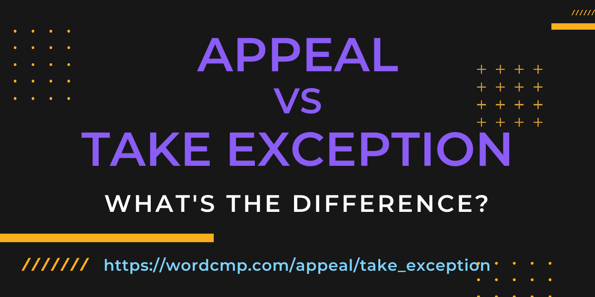 Difference between appeal and take exception