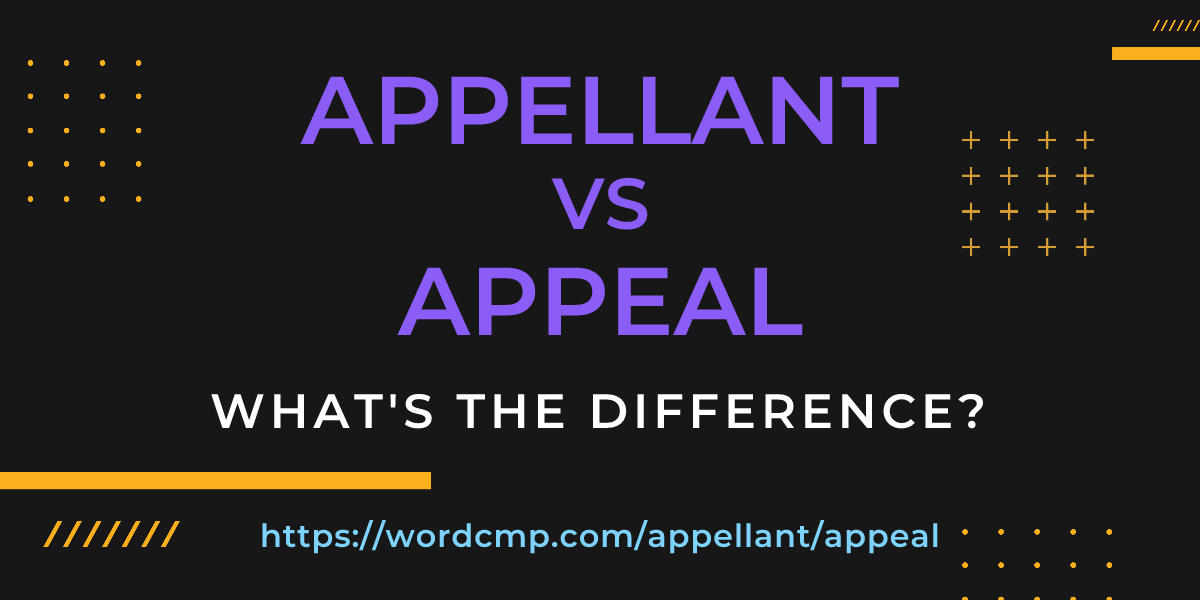 Difference between appellant and appeal