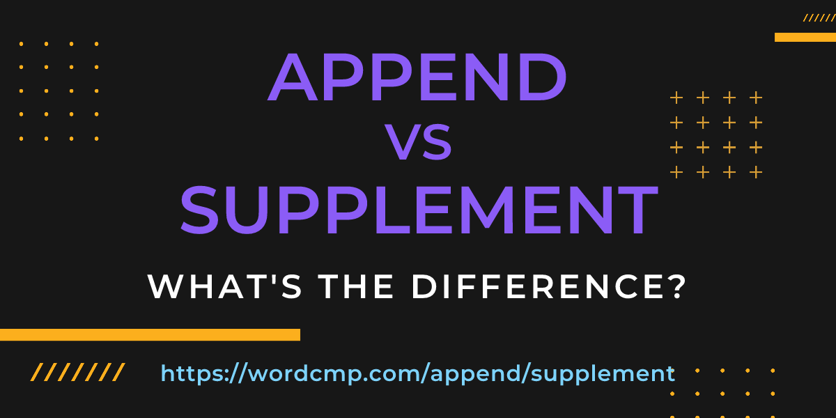 Difference between append and supplement