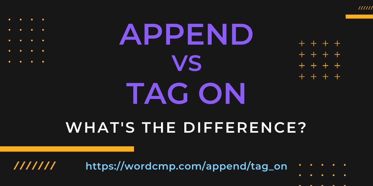 Difference between append and tag on