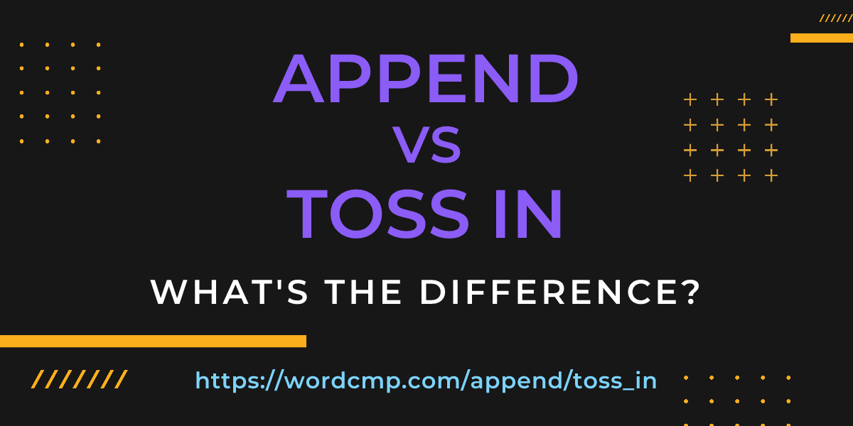 Difference between append and toss in
