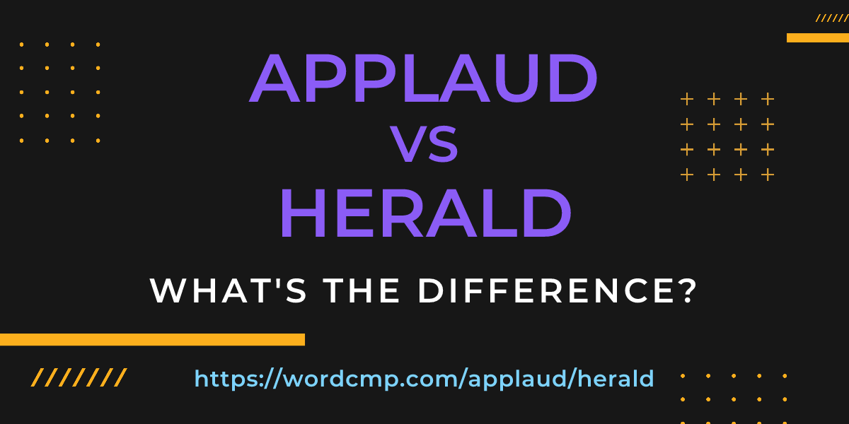 Difference between applaud and herald