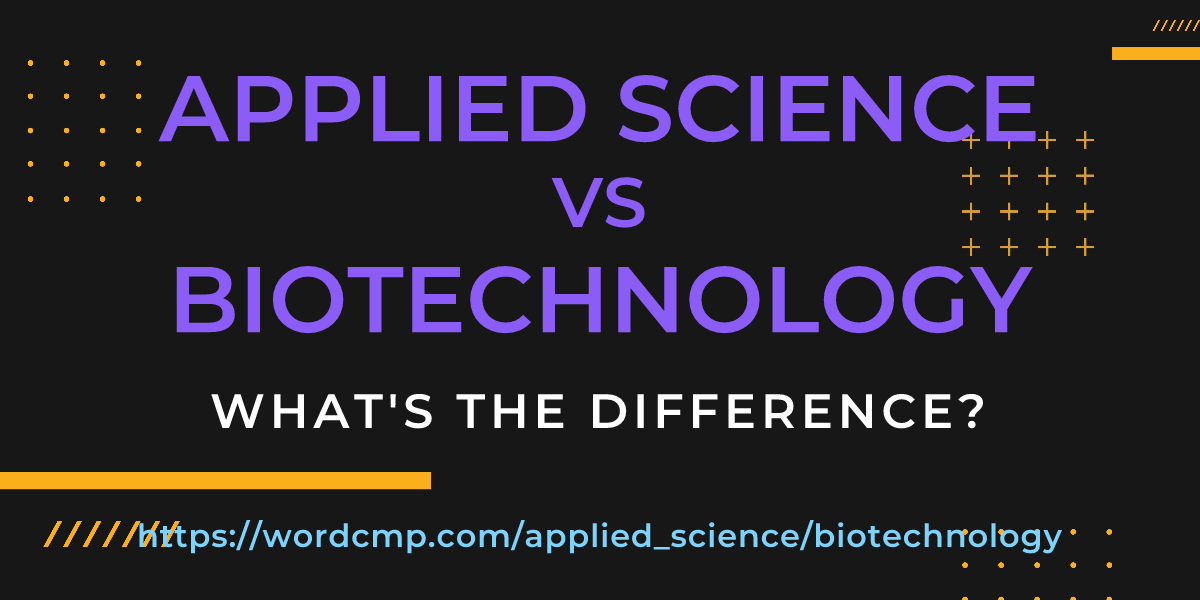 Difference between applied science and biotechnology