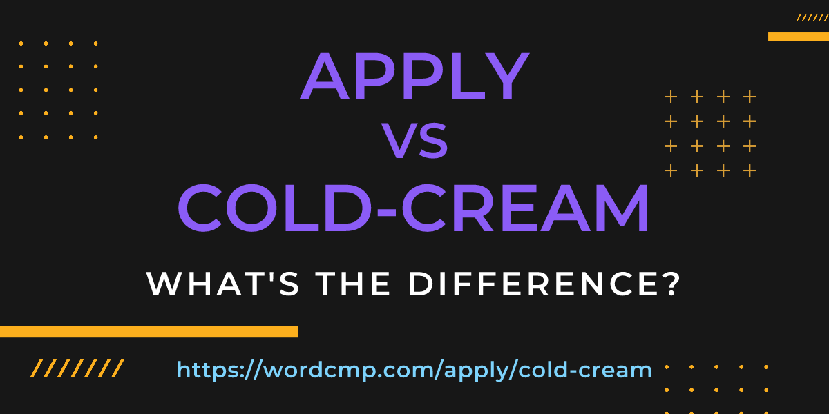 Difference between apply and cold-cream