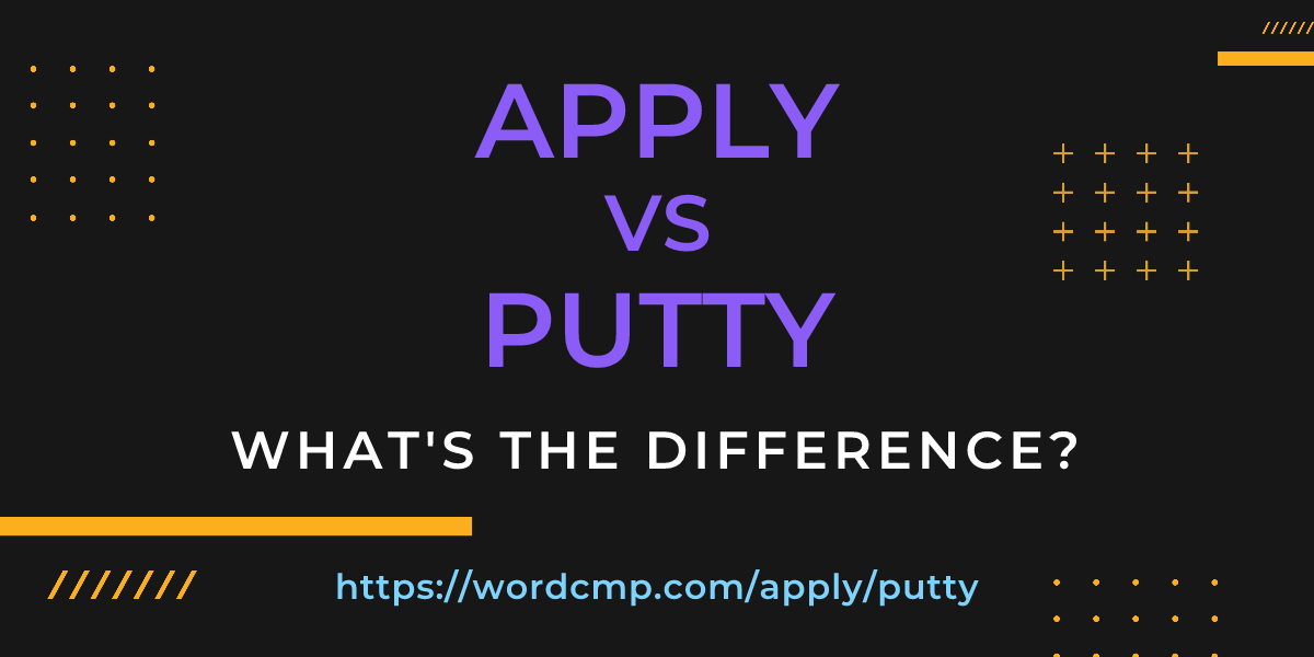 Difference between apply and putty