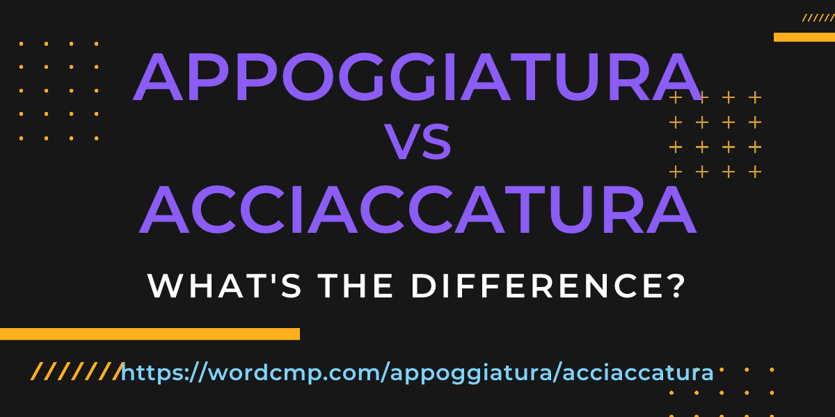 Difference between appoggiatura and acciaccatura