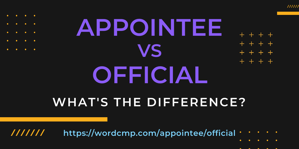 Difference between appointee and official