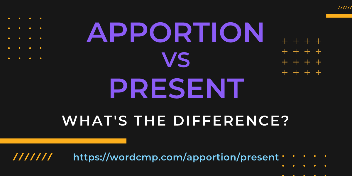 Difference between apportion and present