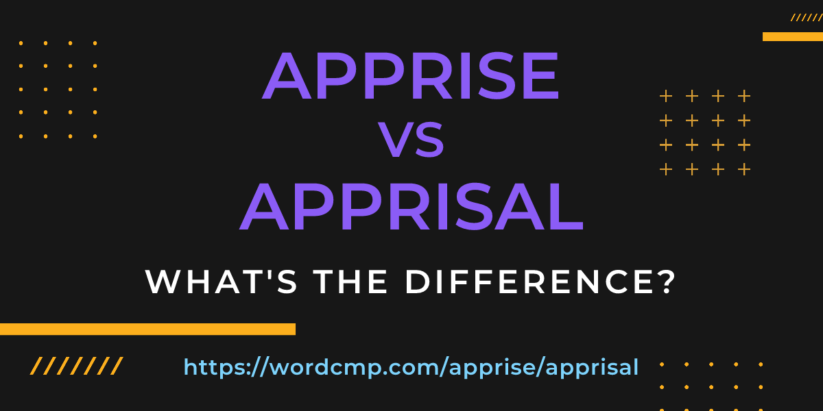 Difference between apprise and apprisal