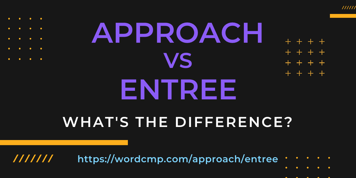 Difference between approach and entree