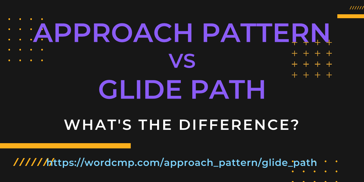 Difference between approach pattern and glide path