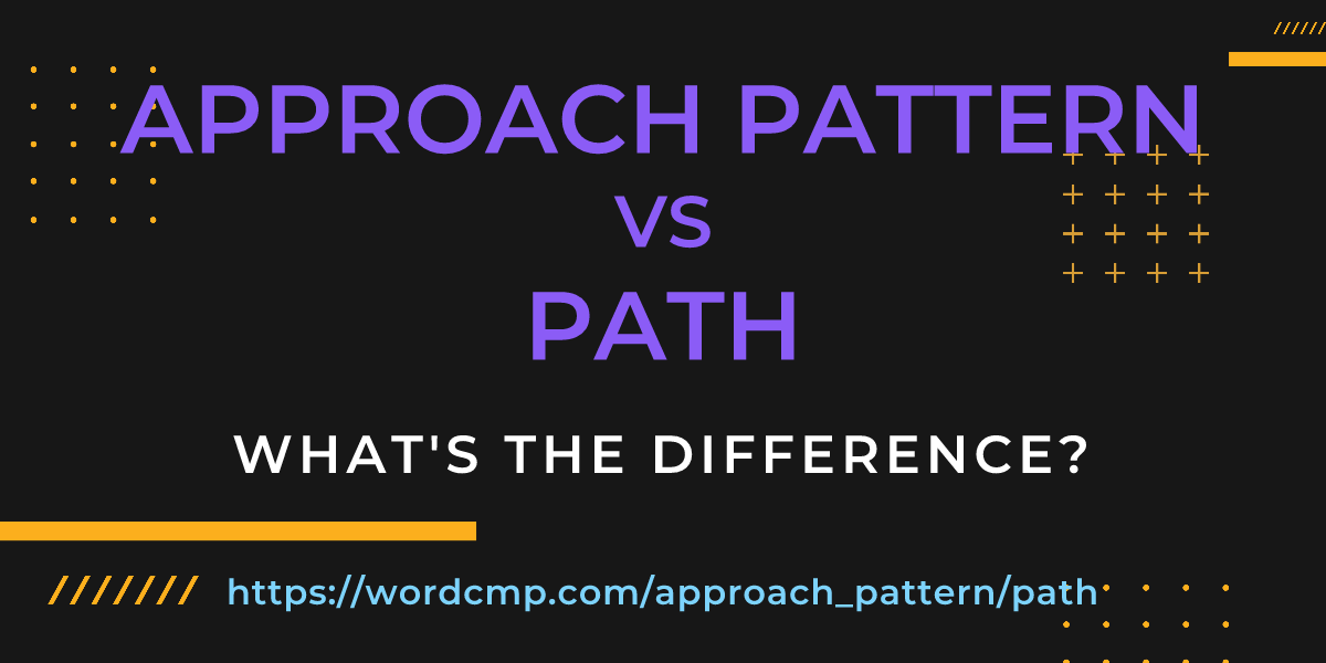 Difference between approach pattern and path