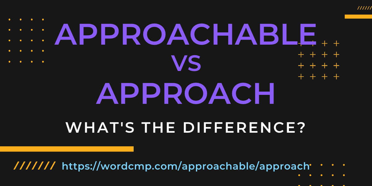 Difference between approachable and approach