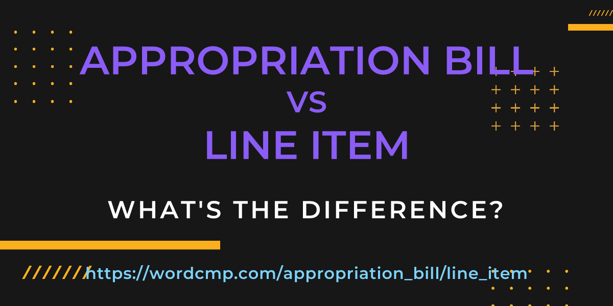 Difference between appropriation bill and line item
