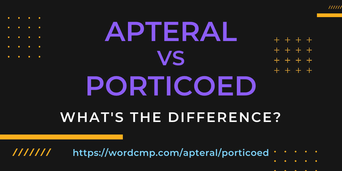 Difference between apteral and porticoed