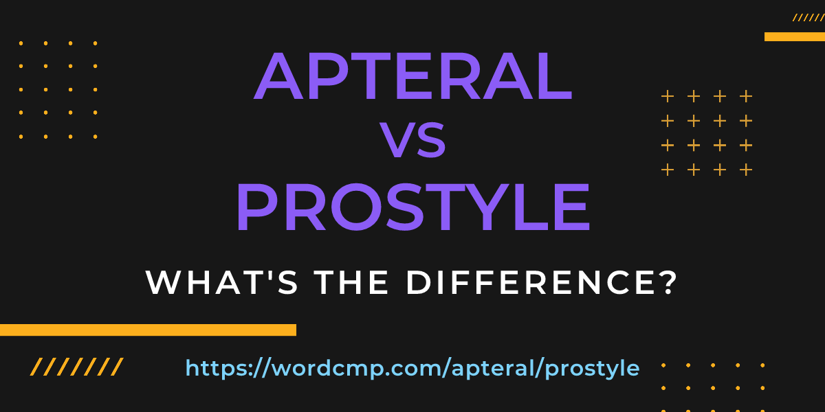 Difference between apteral and prostyle