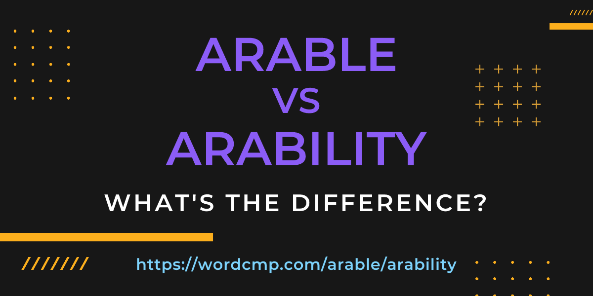 Difference between arable and arability