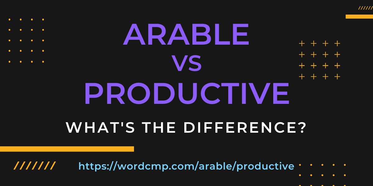 Difference between arable and productive