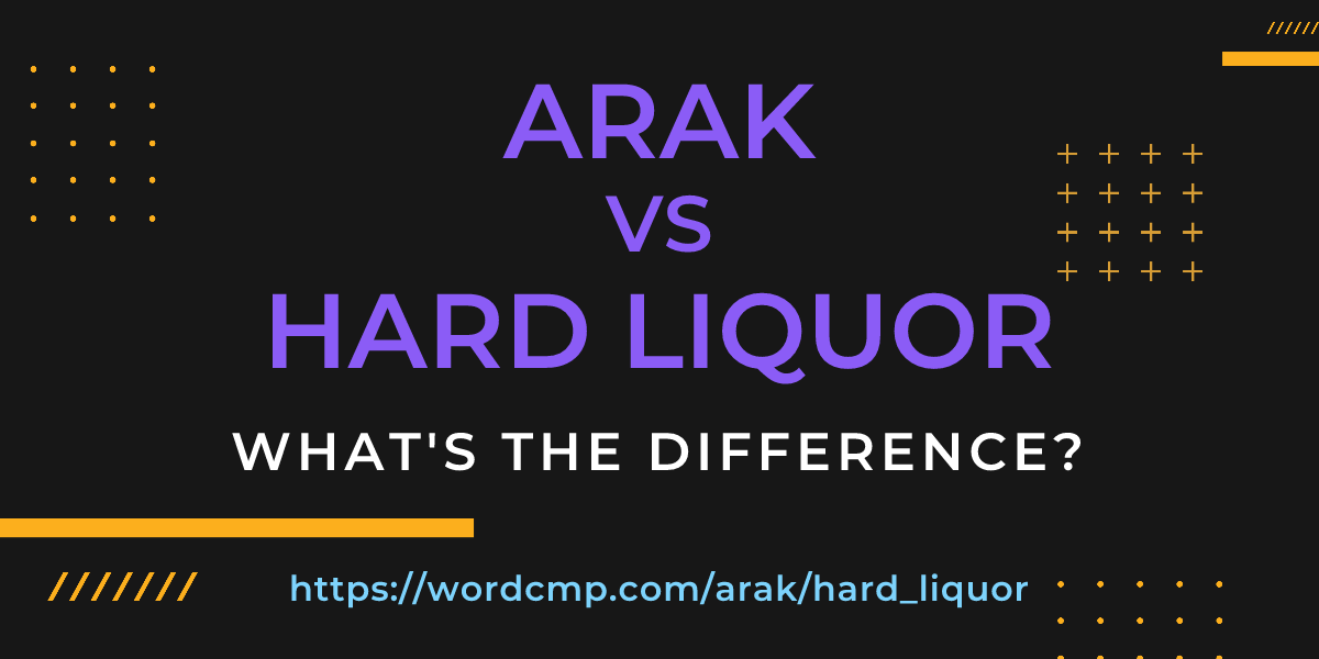 Difference between arak and hard liquor