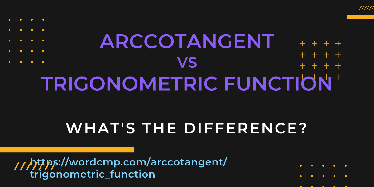Difference between arccotangent and trigonometric function