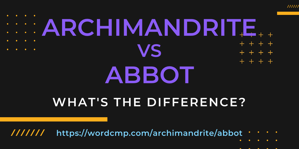 Difference between archimandrite and abbot
