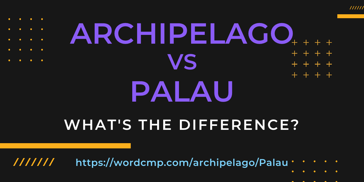 Difference between archipelago and Palau