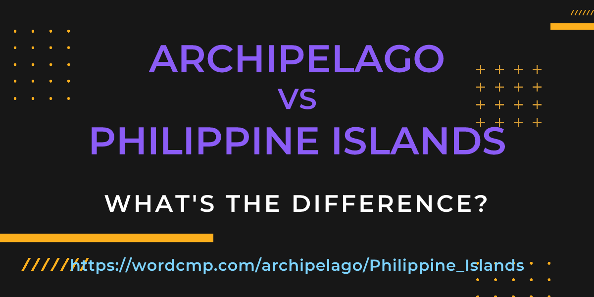 Difference between archipelago and Philippine Islands