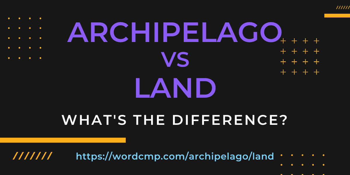 Difference between archipelago and land