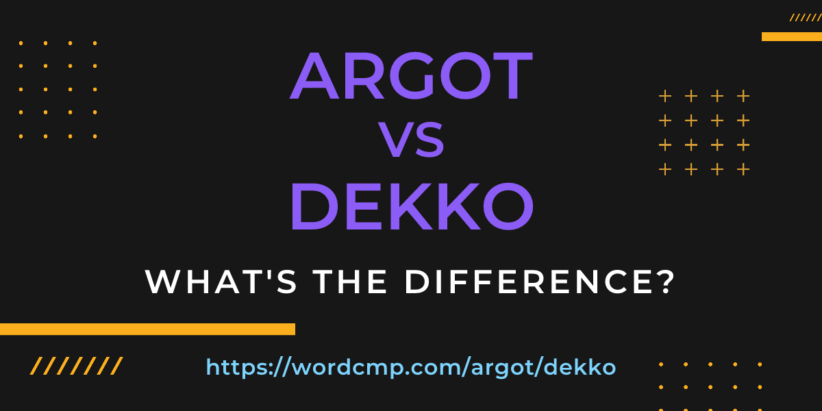 Difference between argot and dekko