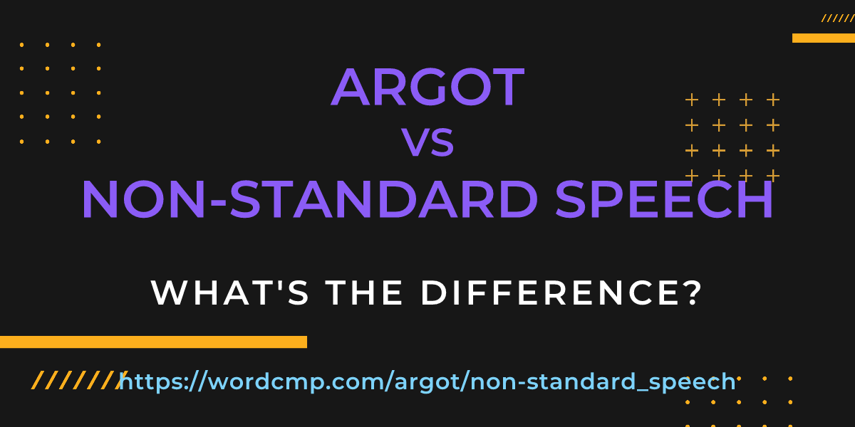 Difference between argot and non-standard speech