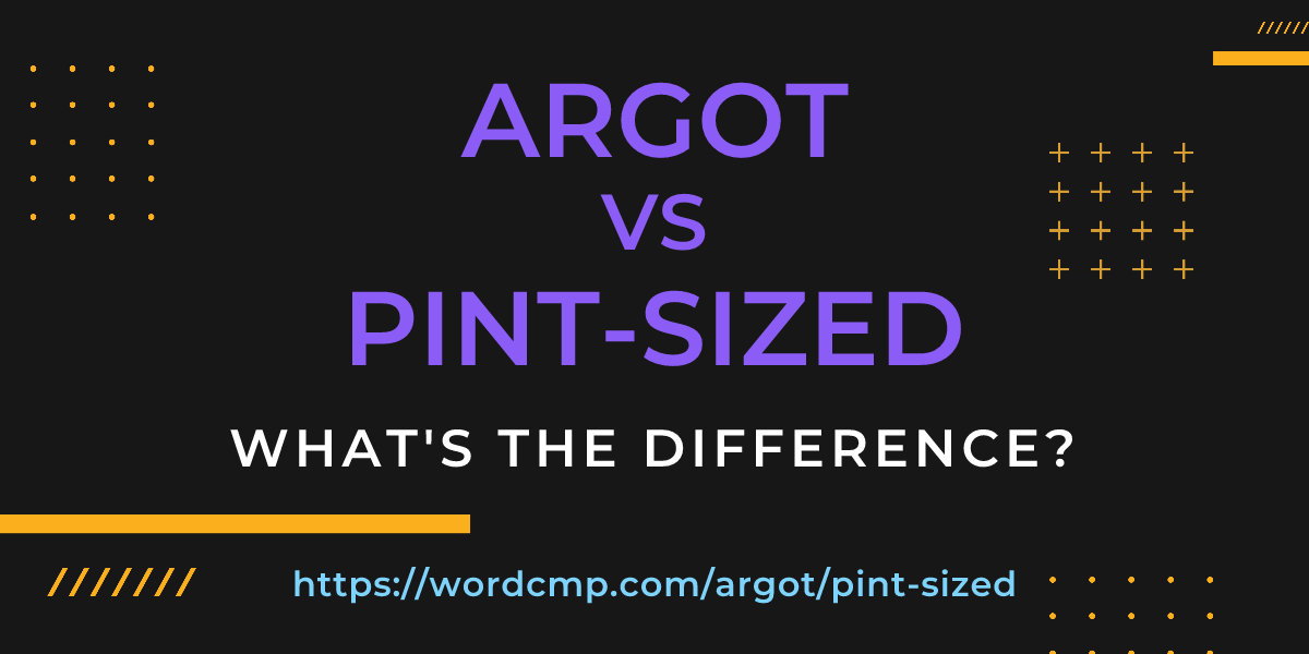 Difference between argot and pint-sized