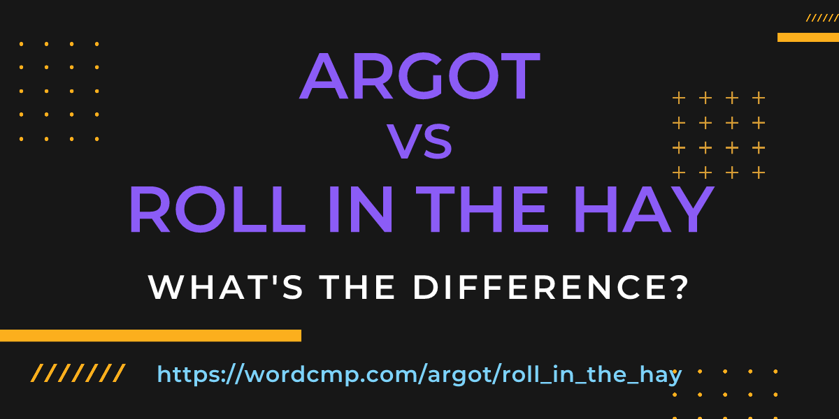 Difference between argot and roll in the hay
