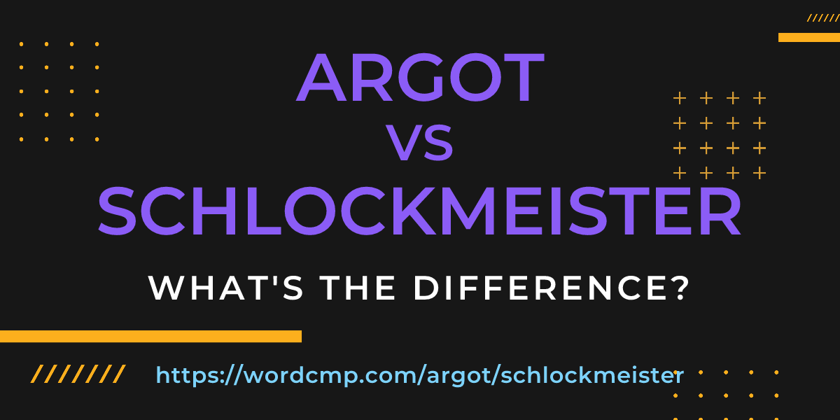 Difference between argot and schlockmeister