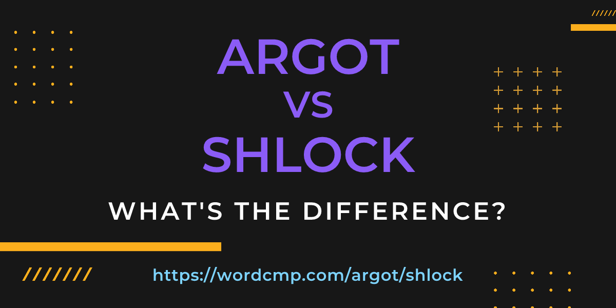 Difference between argot and shlock